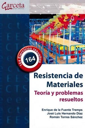 RESISTENCIA DE MATERIALES. TEORIA Y PROBLEMAS RESUELTOS | 9788417289560 | FUENTE TREMPS, ENRIQUEDE LA/HERNANDO DÍAZ, JOSÉ LUIS/TORRES SÁNCHEZ, ROMÁN