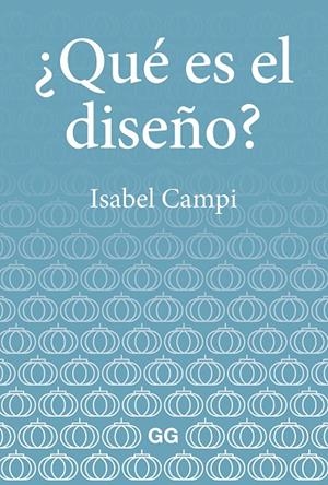 ¿QUÉ ES EL DISEÑO? | 9788425232947 | CAMPI, ISABEL