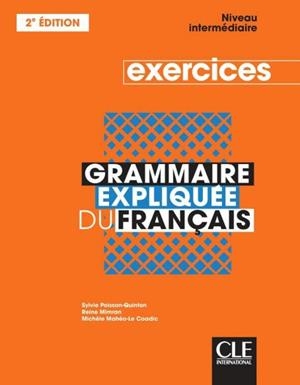 GRAMMAIRE EXPLIQUÉE DU FRANÇAIS - NIVEAU INTERMÉDIAIRE (B1-B2) - CAHIER D'EXERCICES 2º ÉDITION | 9782090389883 | POISSON-QUINTON, SYLVIE