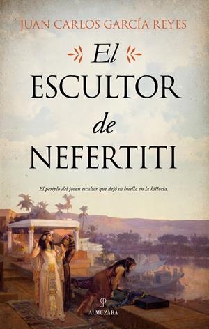 ESCULTOR DE NEFERTITI, EL | 9788417954345 | GARCÍA REYES, JUAN CARLOS