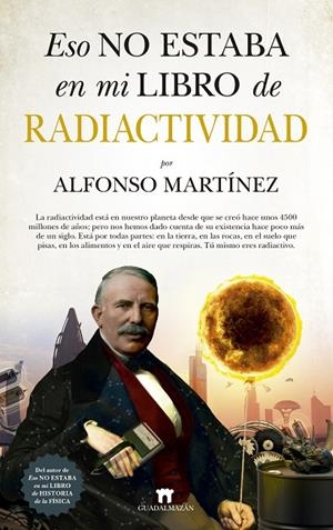 ESO NO ESTABA EN MI LIBRO DE RADIACTIVIDAD | 9788417547165 | MARTÍNEZ ORTEGA, ALFONSO