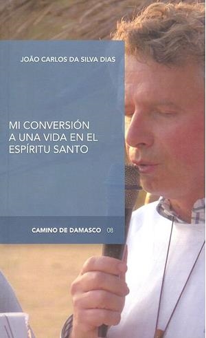 MI CONVERSION A UNA VIDA EN EL ESPIRITU SANTO | 9788412088823 | DA SILVA DIAS, JOAO CARLOS