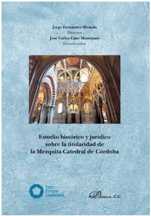 ESTUDIO HISTORICO Y JURIDICO SOBRE LA TITULARIDAD DE LA MEZQUITA | 9788413244143 | FERNANDEZ-MIRANDA, JORGE / CANO, MONTEJANO, JOSE CARLOS