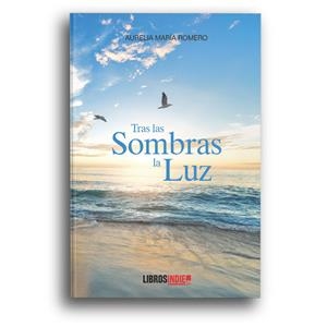 TRAS LAS SOMBRAS LA LUZ | 9788418112188 | MARÍA ROMERO, AURELIA