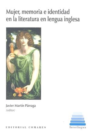 MUJER, MEMORIA E IDENTIDAD EN LA LITERATURA EN LENGUA INGLESA | 9788490459171 | MARTIN PARRAGA, JAVIER