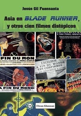 ASIA EN BLADE RUNNER, Y OTROS CIEN FILMES DISTÓPICOS | 9788412132250 | GIL FUENSANTA, JESUS
