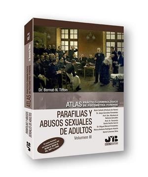 ATLAS PRÁCTICO-CRIMINOLÓGICO DE PSICOMETRÍA FORENSE (VOLUMEN III: PARAFILIAS Y AGRESIONES SEXUALES DE ADULTOS) | 9788412137606 | TIFFON NONIS, BERNAT
