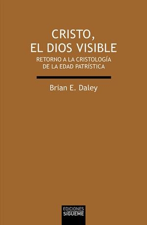 CRISTO, EL DIOS VISIBLE | 9788430120574 | DALEY, BRIAN E.