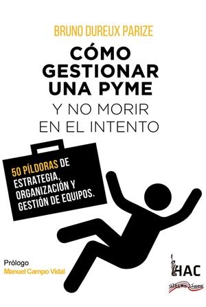 CÓMO GESTIONAR UNA PYME Y NO MORIR EN EL INTENTO | 9788416159925 | DUREUX PARIZE, BRUNO