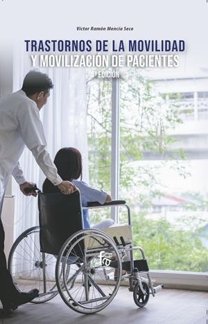 TRASTORNOS DE LA MOVILIDAD Y  MOVILIZACIÓN DE PACIENTES (4 ED) | 9788413239491 | MENCIA SECO, VICTOR RAMON