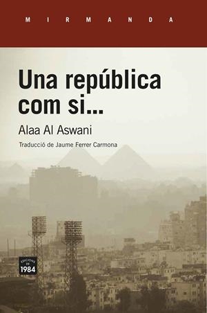 REPÚBLICA COM SI..., UNA | 9788416987689 | ASWANI, ALAA AL
