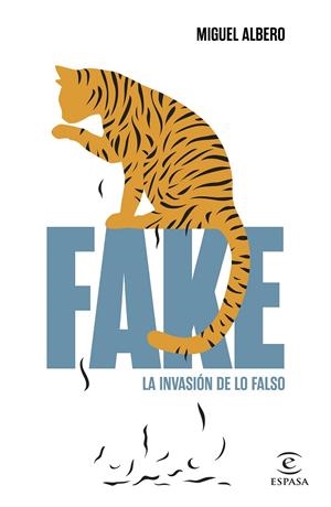 FAKE. LA INVASIÓN DE LO FALSO | 9788467058888 | ALBERO, MIGUEL