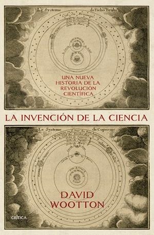 INVENCIÓN DE LA CIENCIA, LA | 9788491992066 | WOOTTON, DAVID