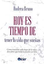 HOY ES TIEMPO DE TENER LA VIDA QUE SUEÑAS | 9788417581442 | BRUNO, ANDREA