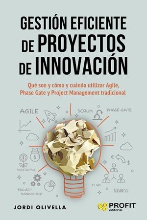 GESTIÓN EFICIENTE DE PROYECTOS DE INNOVACIÓN | 9788417942526 | OLIVELLA NADAL, JORDI