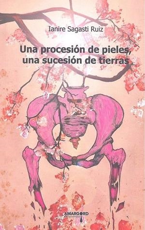 PROCESION DE PIELES, UNA SUCESION DE TIERRAS, UNA | 9788412110845 | SAGASTI RUIZ, IANIRE
