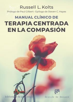 MANUAL CLÍNICO DE TERAPIA CENTRADA EN LA COMPASIÓN | 9788433030993 | KOLTS, RUSELL L.