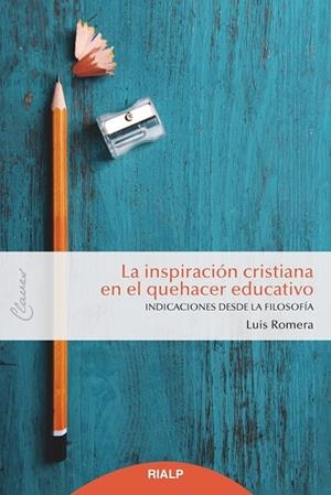 INSPIRACIÓN CRISTIANA EN EL QUEHACER EDUCATIVO, LA | 9788432152245 | ROMERA OÑATE, LUIS