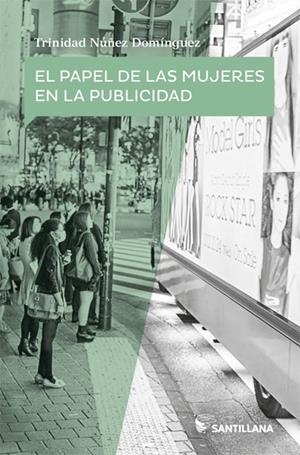 PAPEL DE LAS MUJERES EN LA PUBLICIDAD, EL | 9788468053905 | NUÑEZ DOMINGUEZ, TRINIDAD