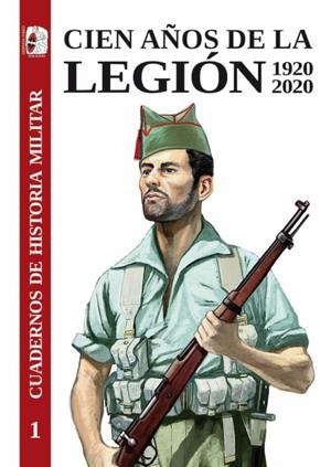 CIEN AÑOS DE LA LEGIÓN 1920-2020 | 9788412105308 | MACÍAS FERNÁNDEZ, DANIEL / ESCRIBANO BERNAL, FRANCISCO / GONZÁLEZ CALLEJA, EDUARDO / MUÑOZ, ROBERTO 