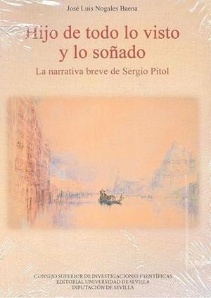 HIJO DE TODO LO VISTO Y LO SOÑADO : LA NARRATIVA BREVE DE SERGIO PITOL | 9788400105808 | NOGALES BAENA, JOSE LUIS