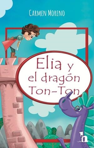 ELIA Y EL DRAGON TON-TON | 9788417646653 | MORENO, CARMEN