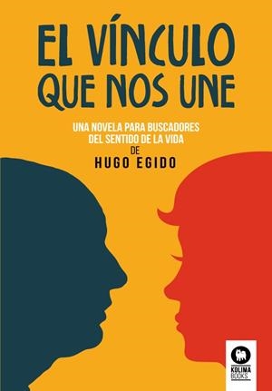 VÍNCULO QUE NOS UNE, EL | 9788417566944 | EGIDO PÉREZ, HUGO