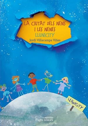 CIUTAT DELS NENS I LES NENES, LA. LLUNICITY | 9788413031668 | VILLACAMPA VIÑES, JORDI