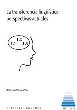 TRANSFERENCIA LINGÜISTICA : PERSPECTIVAS ACTUALES | 9788490459348 | ALONSO ALONSO, MARIA ROSA