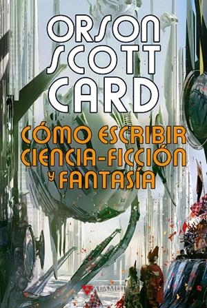 COMO ESCRIBIR CIENCIA FICCIÓN Y FANTASIA | 9788498891287 | SCOTT CARD, ORSON
