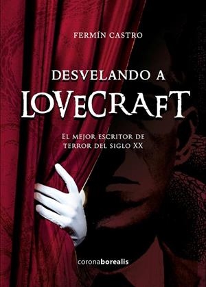 DESVELANDO A LOVECRAFT | 9788412129717 | CASTRO, FERMIN