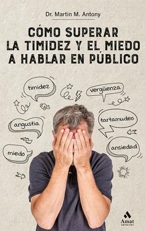 COMO SUPERAR LA TIMIDEZ Y EL MIEDO A HABLAR EN PUBLICO | 9788418114205 | ANTONY, MARTIN M.