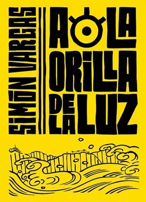 A LA ORILLA DE LA LUZ | 9788420453224 | VARGAS, SIMON