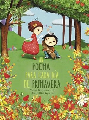 POEMA PARA CADA DÍA DE PRIMAVERA, UN | 9788448854614 | DÍAZ REGUERA, RAQUEL / PÉREZ-SAUQUILLO, VANESA