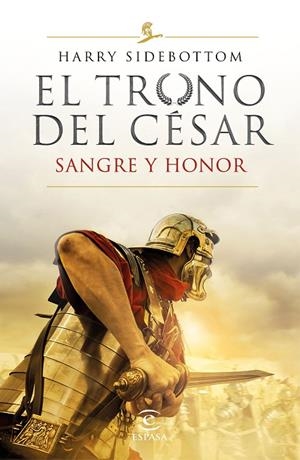 TRONO DEL CÉSAR, EL. SANGRE Y HONOR | 9788467059052 | SIDEBOTTOM, HARRY