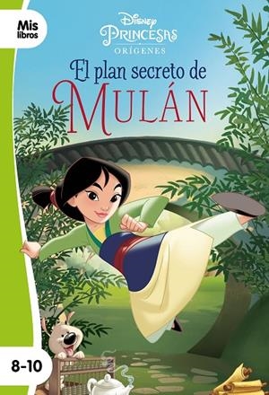 PRINCESAS. EL PLAN SECRETO DE MULÁN. NARRATIVA VERDE | 9788417062224 | DISNEY