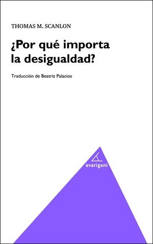 ¿POR QUÉ IMPORTA LA DESIGUALDAD? | 9788494874079 | SCANLON, THOMAS