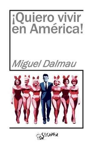 ¡QUIERO VIVIR EN AMÉRICA! | 9788417200367 | DALMAU, MIGUEL