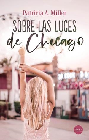 SOBRE LAS LUCES DE CHICAGO | 9788417451882 | MILLER, PATRICIA A.