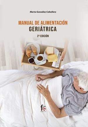 MANUAL DE ALIMENTACIÓN GERIÁTRICA (2 EDICIÓN) | 9788413239552 | GONZALEZ CABALLERO, MARTA