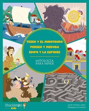 TESEO Y EL MINOTAURO. PERSEO Y MEDUSA. EDIPO Y LA ESFINGE | 9788418139093 | ALONSO LOPEZ, JAVIER