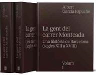 GENT DEL CARRER MONTCADA, LA. UNA HISTÒRIA DE BARCELONA (SEGLES XIII A XVIII) | 9788491562573 | GARCIA ESPUCHE, ALBERT