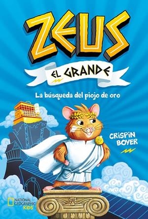 ZEUS EL GRANDE 01. LA BUSQUEDA DEL PIOJO DE ORO | 9788482987750 | BOYER, CRISPIN