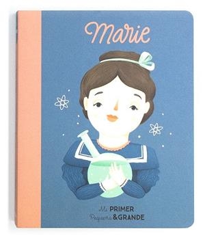 MI PRIMER PEQUEÑA Y GRANDE MARIE CURIE | 9788490654606 | SÁNCHEZ VEGARA, MARÍA ISABEL