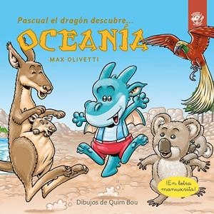 PASCUAL EL DRAGÓN DESCUBRE OCEANÍA | 9788417210700 | OLIVETTI, MAX