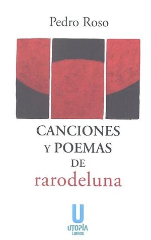 CANCIONES Y POEMAS DE RARODELUNA | 9788412157031 | ROSO, PEDRO