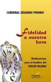 FIDELIDAD A NUESTRA HORA | 9788483539897 | PIRONIO, CARDENAL EDUARDO