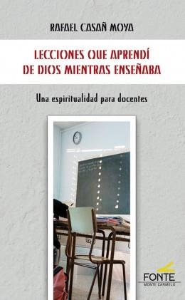 LECCIONES QUE APRENDI DE DIOS MIENTRAS ENSEÑABA | 9788483539927 | CASAÑ MOYA, RAFAEL