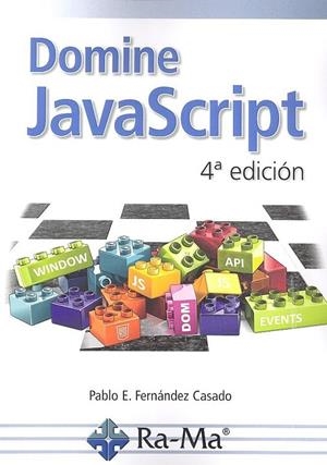 DOMINE JAVASCRIPT (4ª EDICIÓN) | 9788499648712 | FERNÁNDEZ CASADO, PABLO E.
