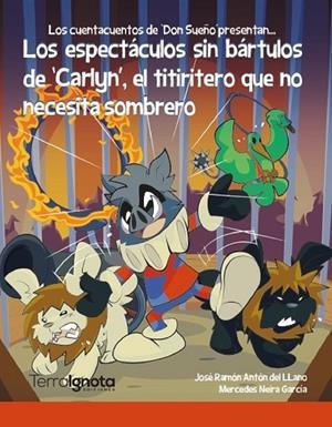 ESPECTÁCULOS SIN BÁRTULOS DE CARLYN, EL TITIRITERO QUE NO NECESITA SOMBRERO, LOS | 9788412140118 | ANTON DEL LLANO, JOSE RAMON / NEIRA GARCIA